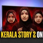 The Kerala Story 2 OTT Release Date: Know When And Where To Watch