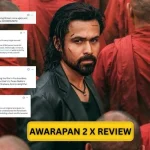 Awarapan 2 X Review: Emraan Hashmi Starrer Is A ‘Smash-Hit,’ Say Netizens