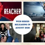 Web Series Releasing In August 2026: Chumbak, Reacher 4, My Life with the Walter Boys 3, Operation Safed Sagar More To Binge-Watch This Month